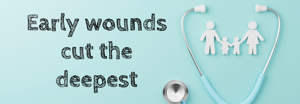 Banner with the phrase Early wounds cut the deepest beside a stethoscope and a white family icon on a teal background