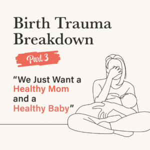 Birth Trauma Breakdown3 | I Can THRIVE Counseling Title card for Birth Trauma Breakdown Part 3 We Just Want a Healthy Mom and a Healthy Baby with a minimal line drawing of a mother holding her baby on the right