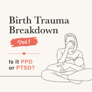 Cover image for a guide titled Birth Trauma Breakdown Part 1 showing a line art illustration of a mother holding a baby and covering her face conveying distress